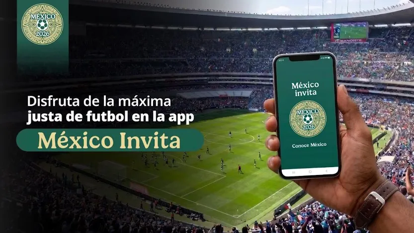 Presentan aplicación “México Invita” rumbo al Mundial 2026