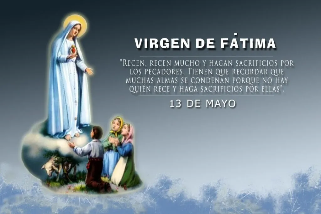 La Virgen de Fátima se les apareció e tres menores el 13 de mayo de 1917