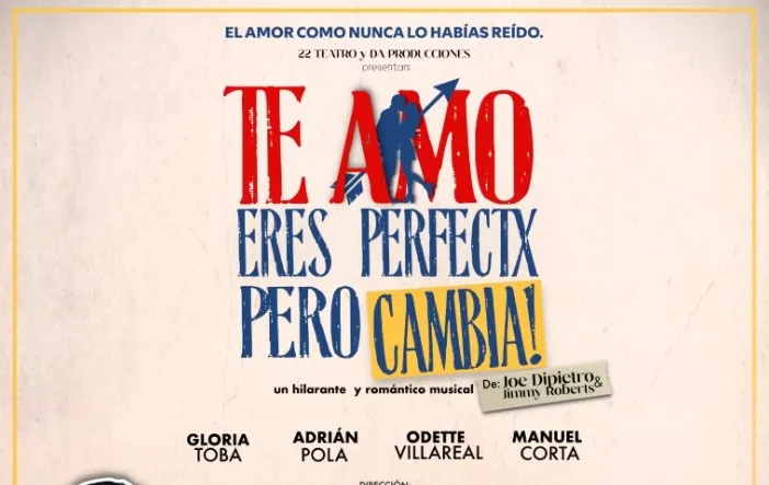 "Te Amo Eres perfecta Pero ¡Cambia!", presenta las distintas facetas del amor